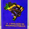 Guardas Municipais – A Revolução da Segurança Pública